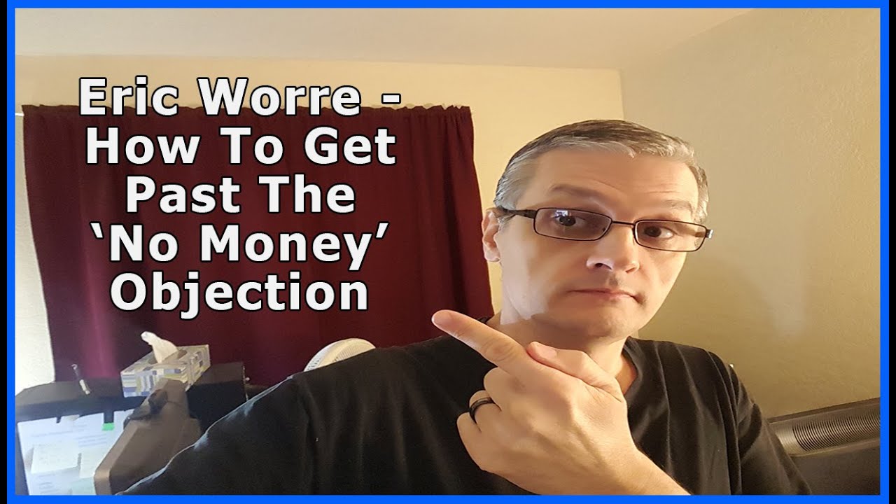 Eric Worre – How To Handle The ‘No Money’ Objection  Day 18/62 post thumbnail image