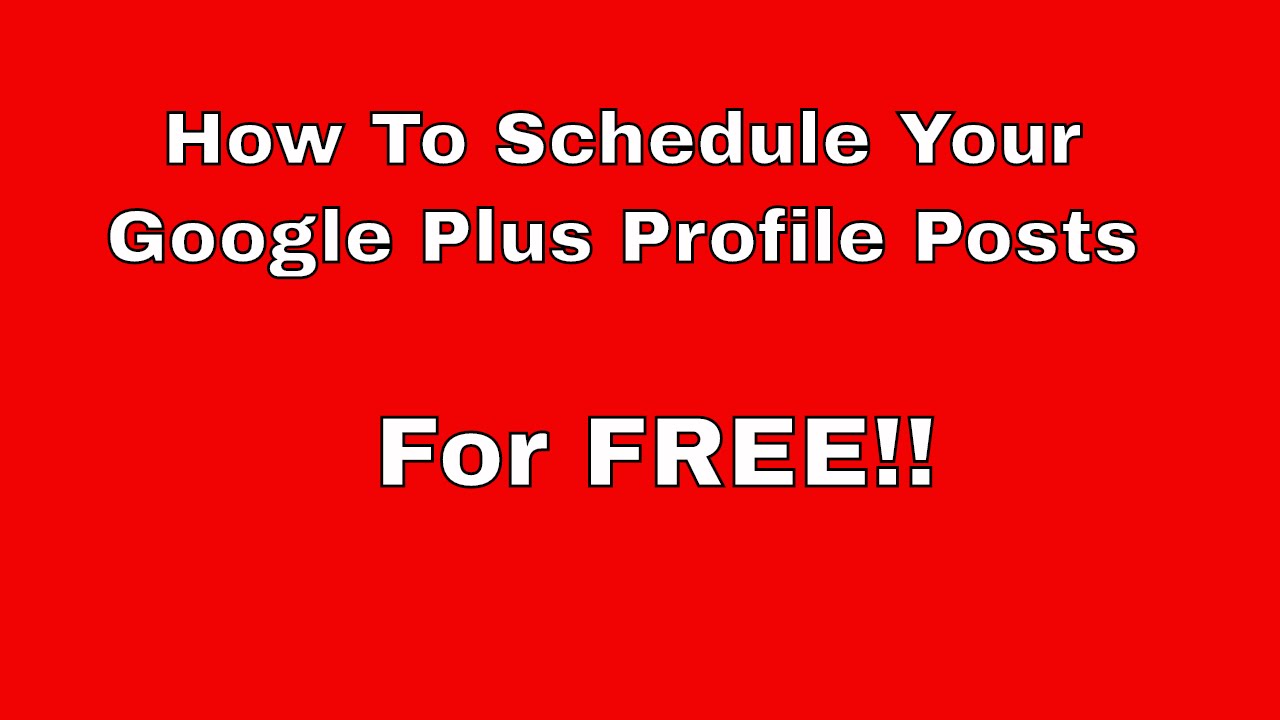 Google Plus Post Scheduling – How To Schedule Posts To Your Google Plus Profile For Free post thumbnail image