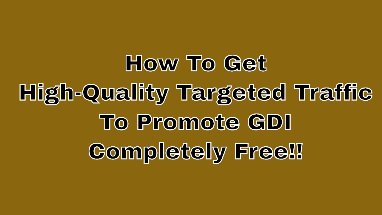 How To Get High-Quality Targeted Traffic To Your GDI Landing Pages For Free post thumbnail image
