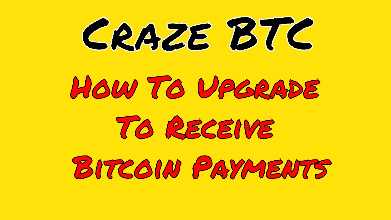 Craze BTC – How To Upgrade To Receive Bitcoin Payments post thumbnail image