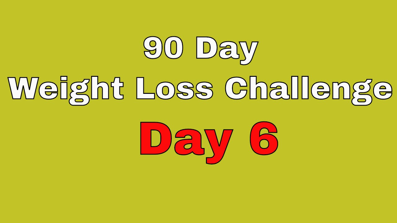 90 Day Weight Loss Challenge – Day 6 post thumbnail image