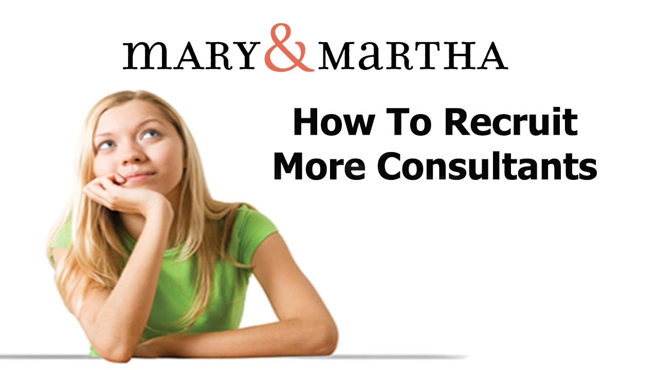 Mary and Martha – How To Get More Consultants In Your Mary and Martha Business post thumbnail image