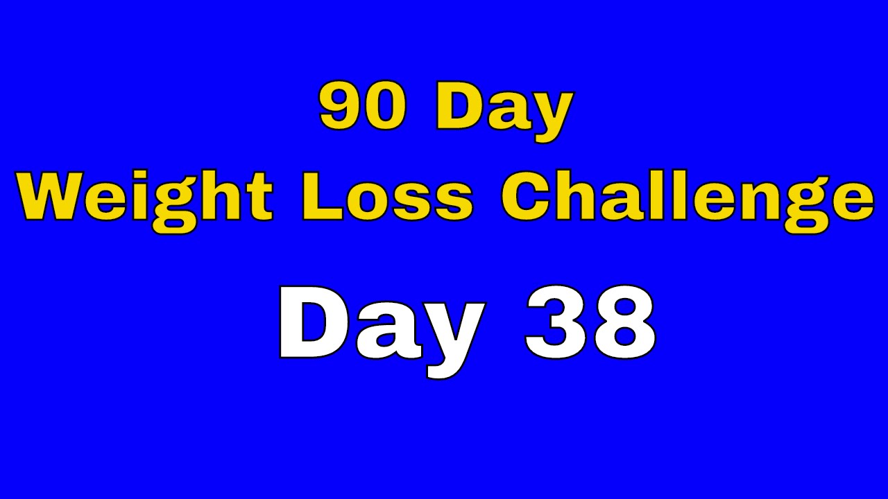 90 Day Weight Loss Challenge – Day 38 post thumbnail image