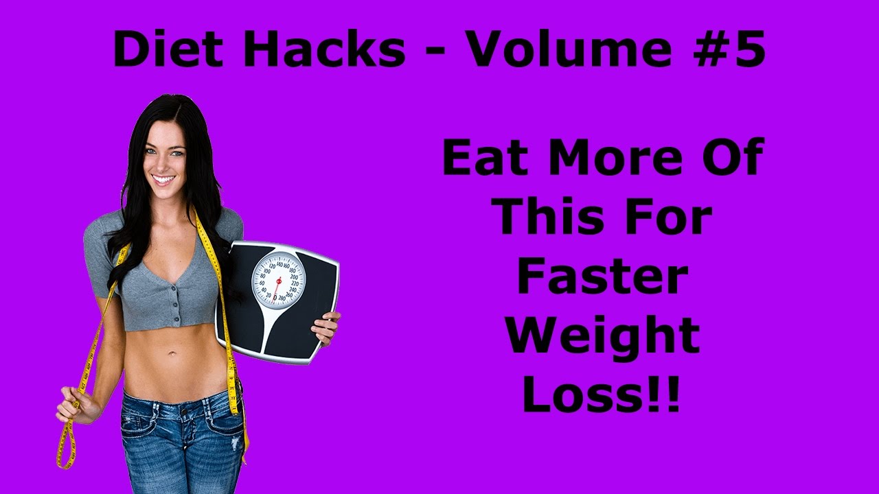 Diet Hacks Volume 5 – Eat More Of This For Faster Weight Loss!! post thumbnail image