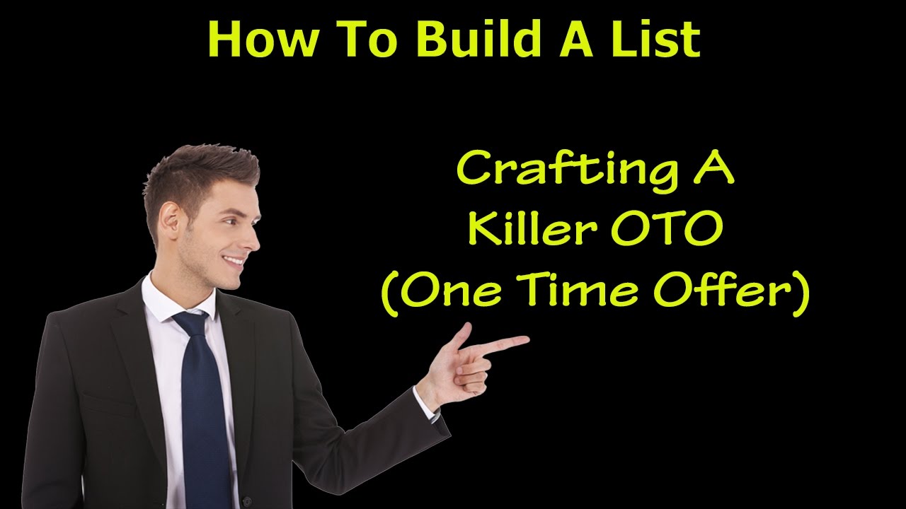 How To Build A List – Crafting A Killer OTO (One Time Offer) post thumbnail image