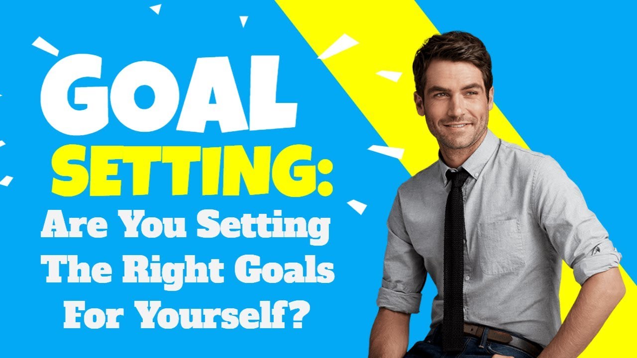 ⭐Goal Setting –  Are You Setting the Right Goals for Yourself⭐ post thumbnail image