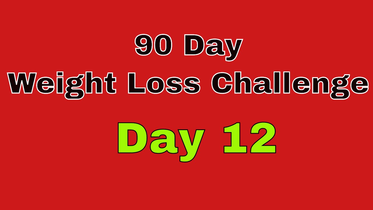 90 Day Weight Loss Challenge – Day 12 post thumbnail image