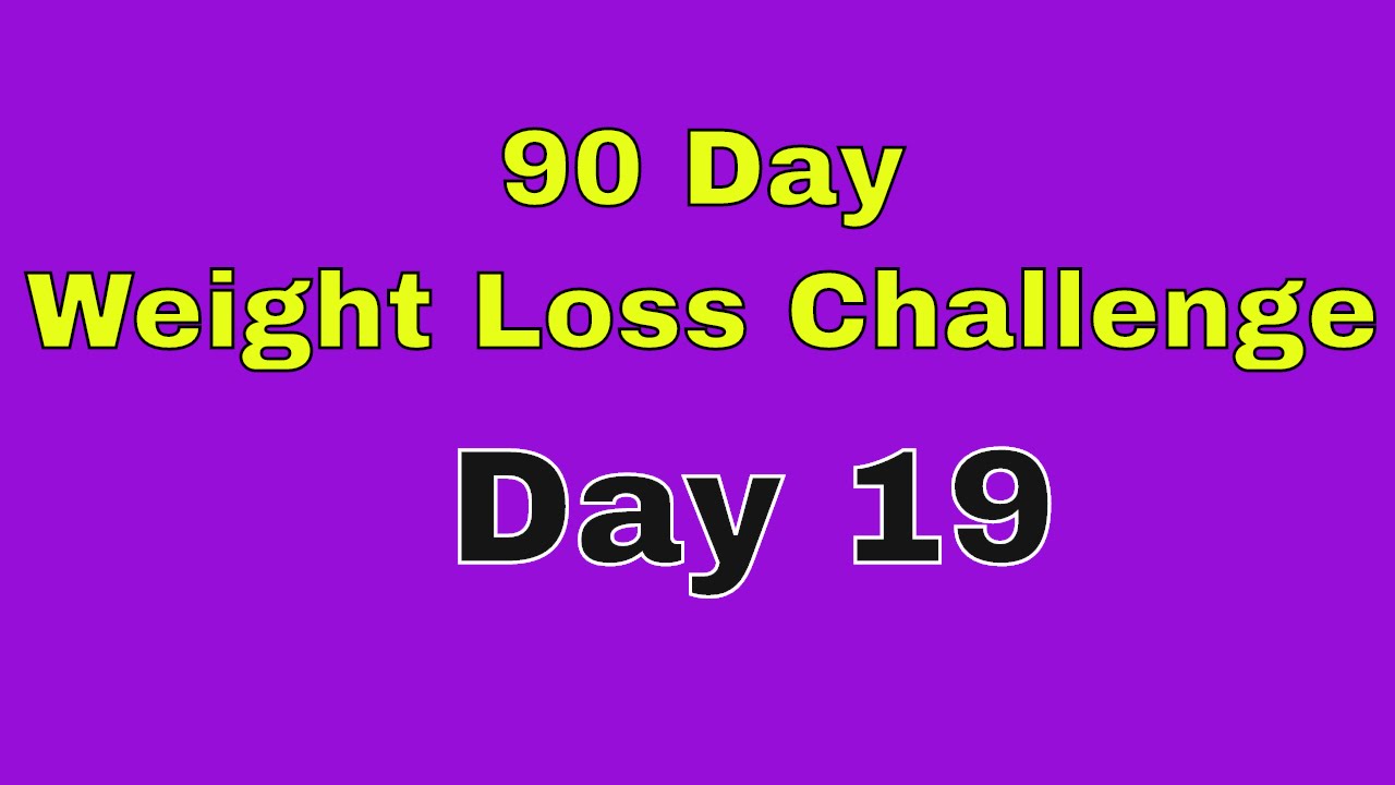 90 Day Weight Loss Challenge – Day 19 post thumbnail image