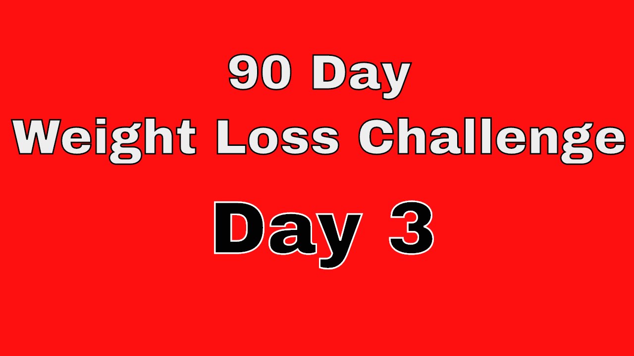 90 Day Weight Loss Challenge – Day 3 post thumbnail image