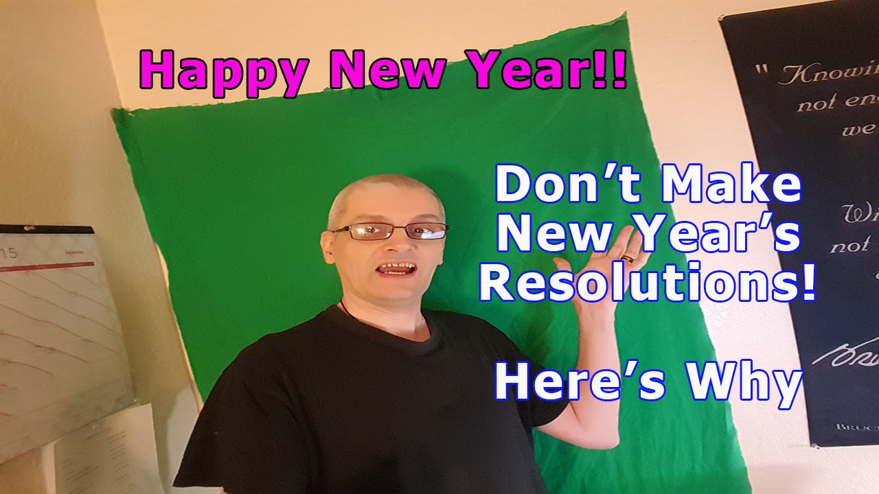 Happy New Year – Don't Make New Year's Resolutions!  Here's Why  — Day 29/62 post thumbnail image