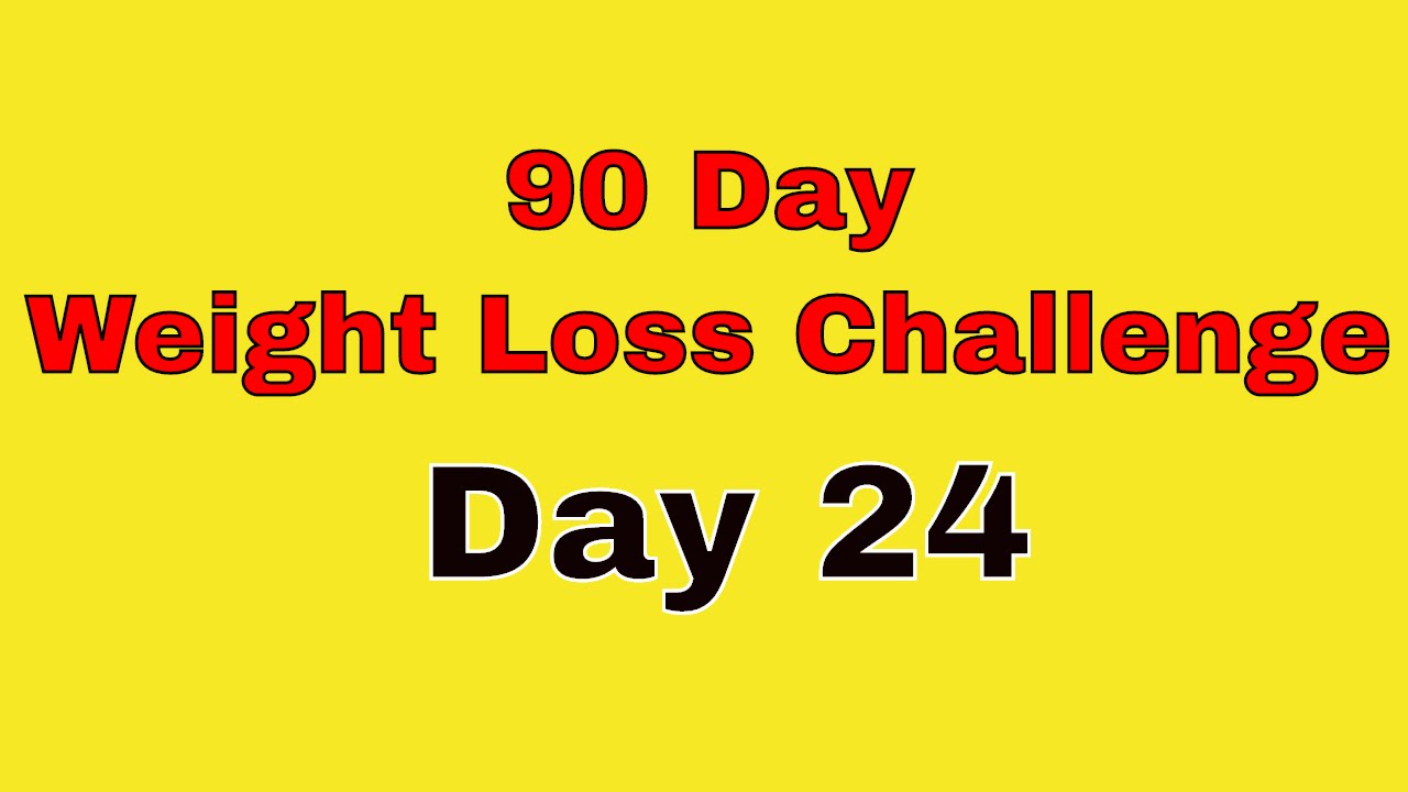 90 Day Weight Loss Challenge – Day 24 post thumbnail image