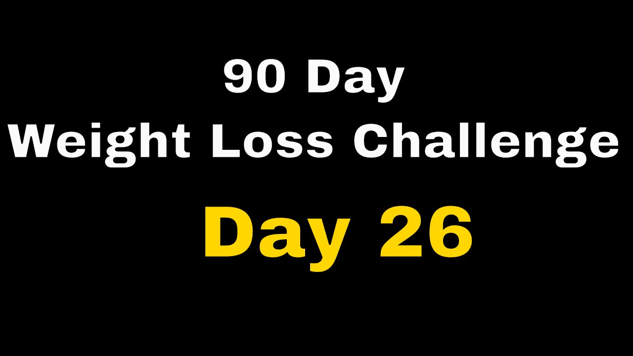90 Day Weight Loss Challenge – Day 26 post thumbnail image