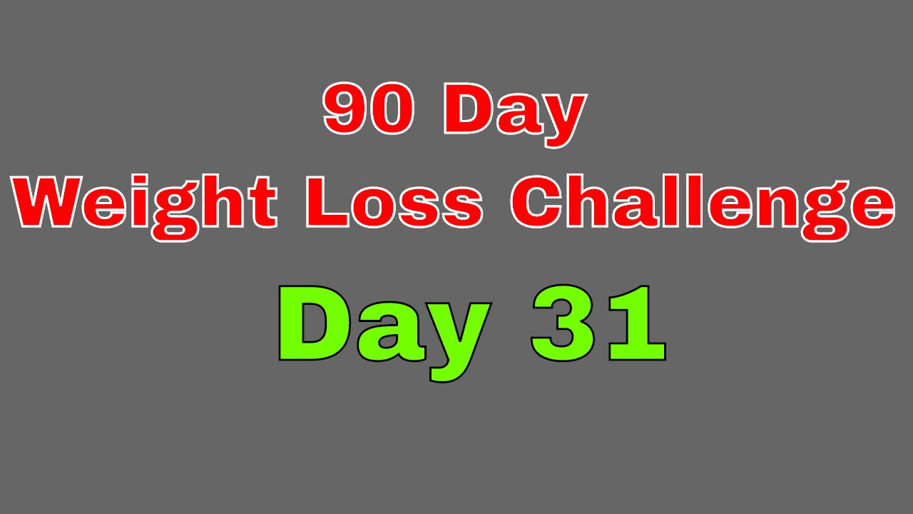 90 Day Weight Loss Challenge – Day 31 post thumbnail image