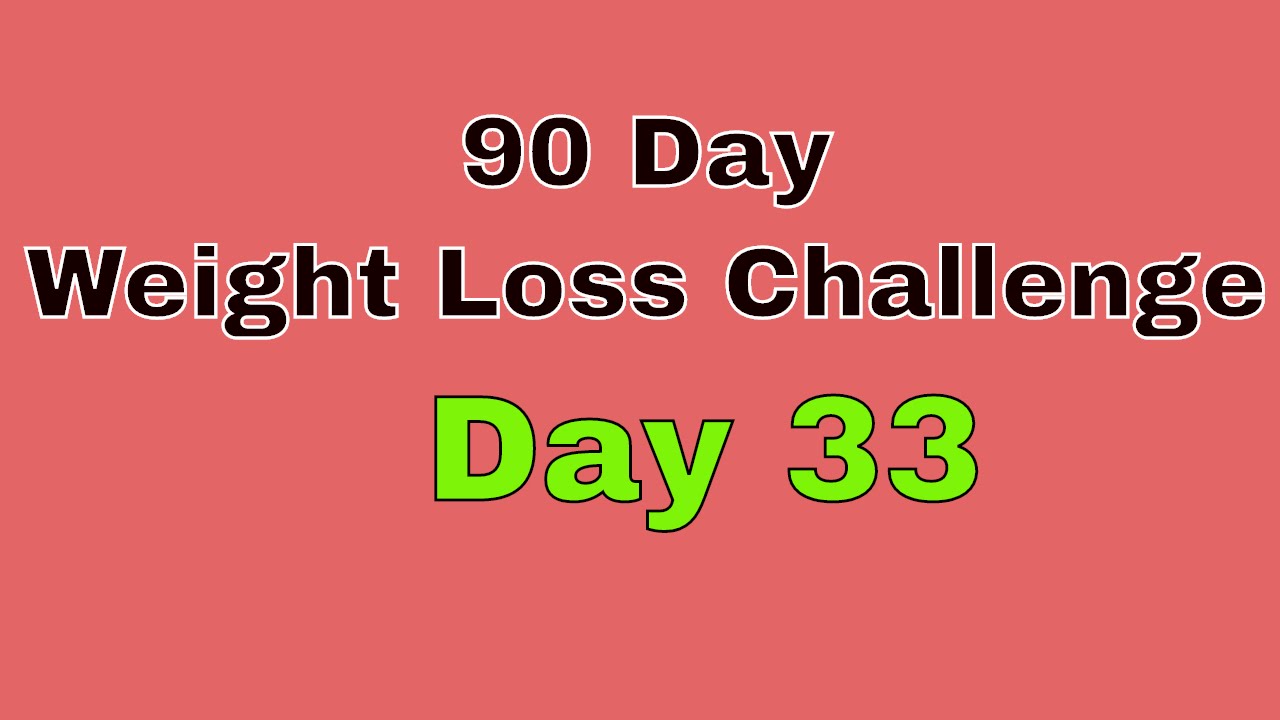 90 Day Weight Loss Challenge – Day 33 post thumbnail image