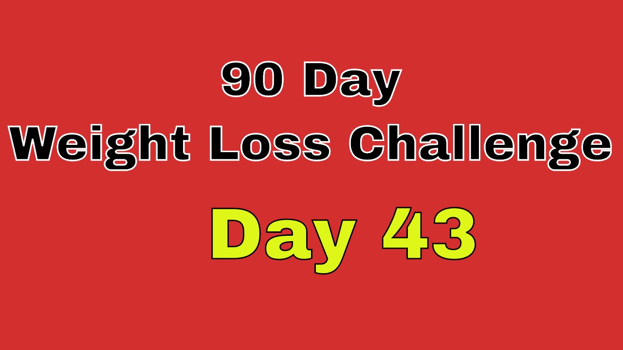 90 Day Weight Loss Challenge – Day 43 post thumbnail image