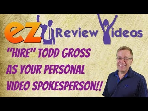 EZ Review Videos – "Hire" Todd Gross As Your Own Personal Video Spokesperson post thumbnail image