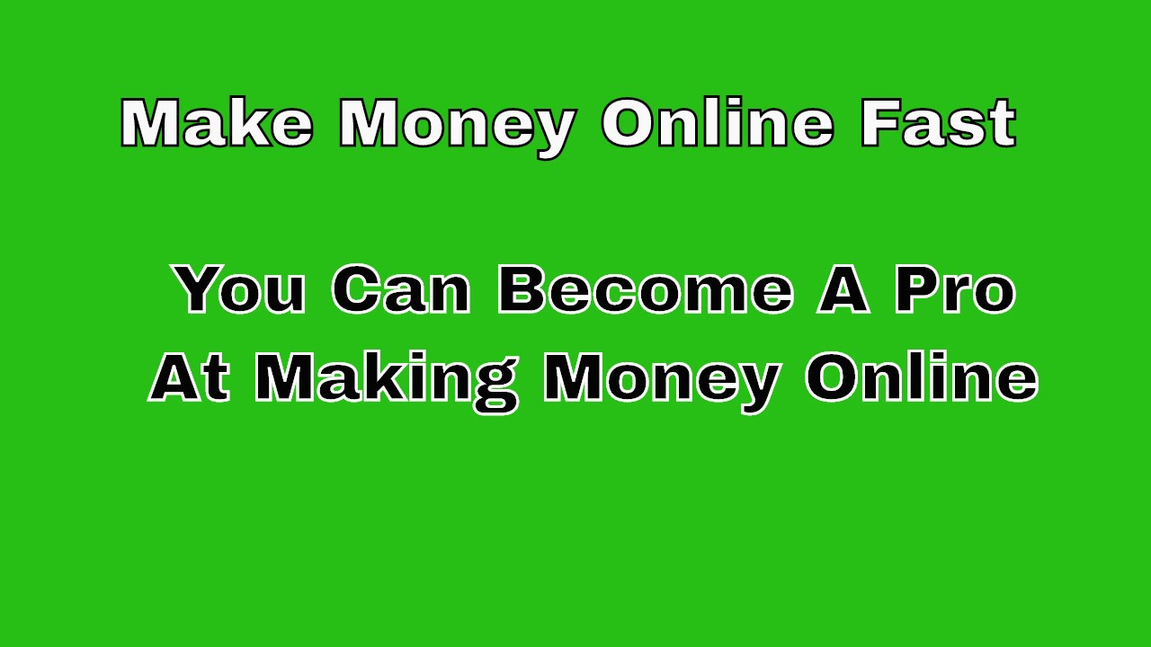 Make Money Online Fast – You Can Become A Pro At Making Money Online post thumbnail image