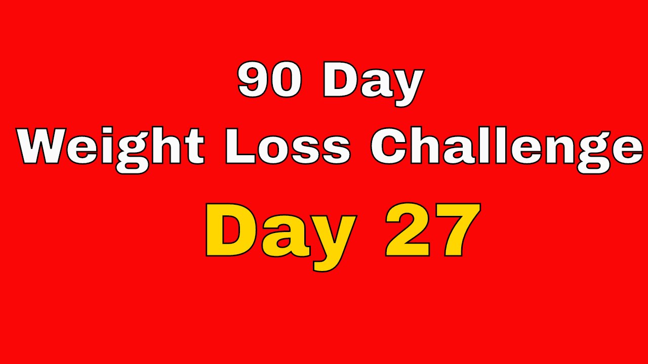 90 Day Weight Loss Challenge – Day 27 post thumbnail image