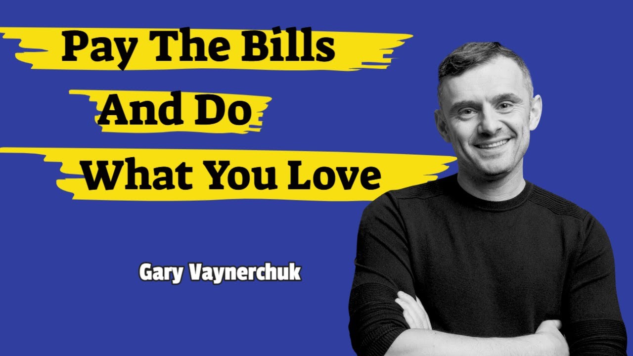 Gary Vaynerchuk Pay the Bills and Do What You Love – Garyvee post thumbnail image