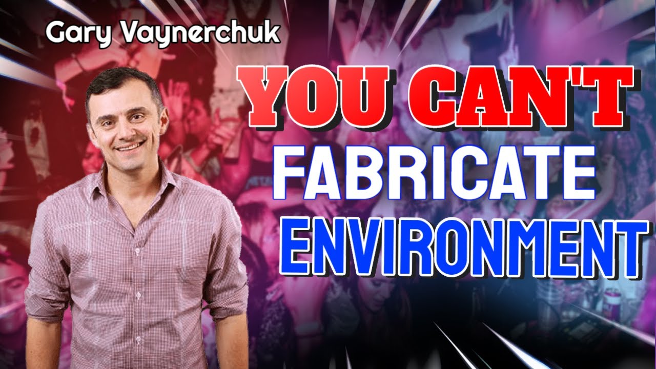 Gary Vaynerchuk – YOU CAN'T FABRICATE ENVIRONMENT – Garyvee post thumbnail image