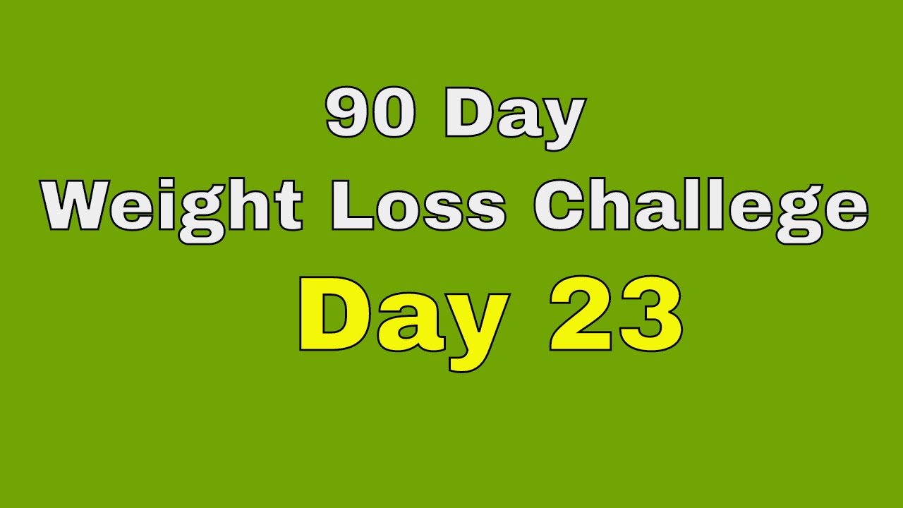 90 Day Weight Loss Challenge – Day 23 post thumbnail image