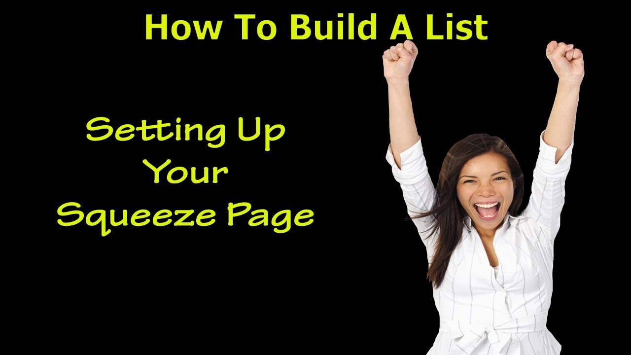 How To Build A List – Setting Up Your Squeeze Page post thumbnail image