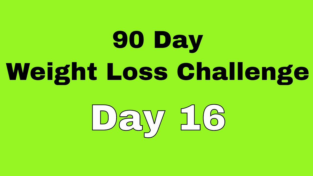 90 Day Weight Loss Challenge – Day 16 post thumbnail image