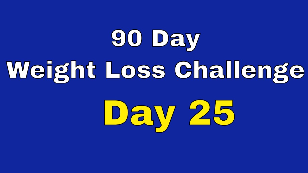90 Day Weight Loss Challenge – Day 25 post thumbnail image