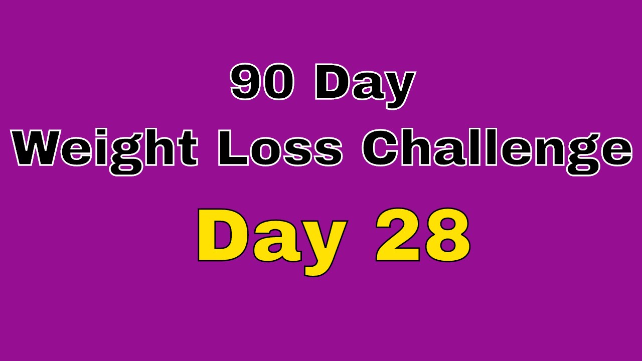 90 Day Weight Loss Challenge – Day 28 post thumbnail image