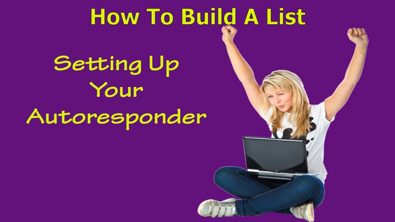 How To Build A List – Setting Up Your Autoresponder post thumbnail image