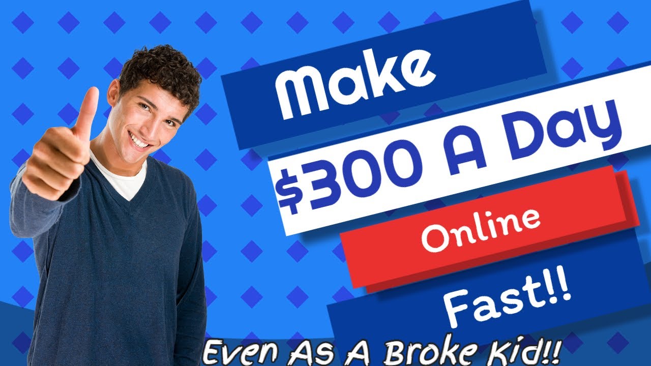 Make Money Online Fast –  [How To Make $300 A Day Even As A Broke Kid] post thumbnail image