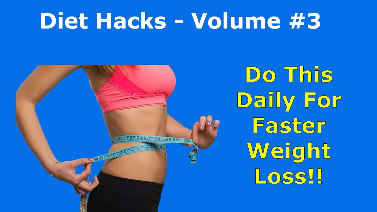 Diet Hacks Volume 3 – Do This Daily For Faster Weight Loss!! post thumbnail image